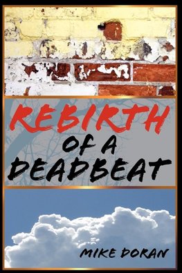 Rebirth of a Deadbeat