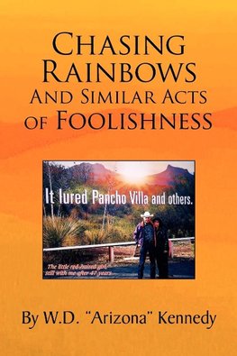 Chasing Rainbows and Similar Acts of Foolishness