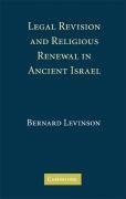 Legal Revision and Religious Renewal in Ancient Israel