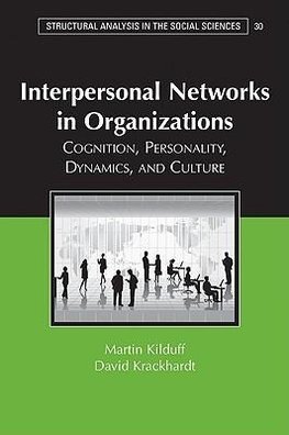 Kilduff, M: Interpersonal Networks in Organizations