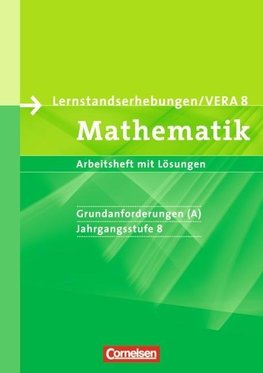 Lernstandserhebungen Mathematik 8. Schuljahr: Grundanforderungen (A). Arbeitsheft mit Lösungen. Nordrhein-Westfalen