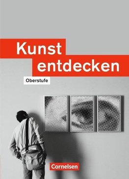 Kunst entdecken. Schülerbuch. Sekundarstufe 2