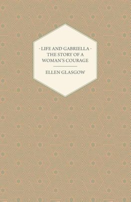 Life and Gabriella - The Story of a Woman's Courage