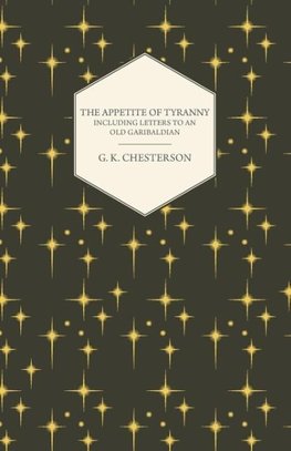 The Appetite of Tyranny - Including Letters to an Old Garibaldian