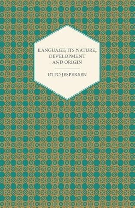 Language; Its Nature, Development and Origin