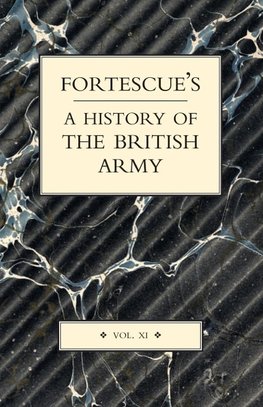 FORTESCUE'S HISTORY OF THE BRITISH ARMY