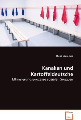 Kanaken und Kartoffeldeutsche