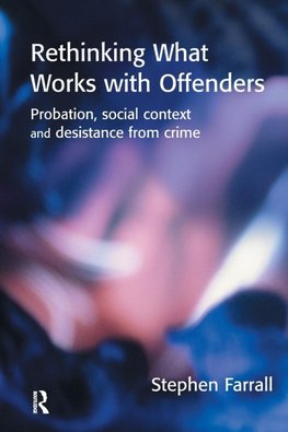 Rethinking What Works with Offenders