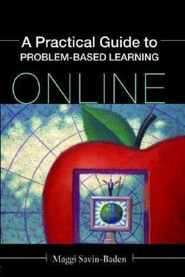 Savin-Baden, M: Practical Guide to Problem-Based Learning On