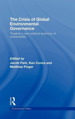 The Crisis of Global Environmental Governance