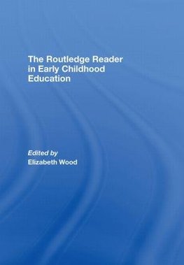 Wood, E: Routledge Reader in Early Childhood Education