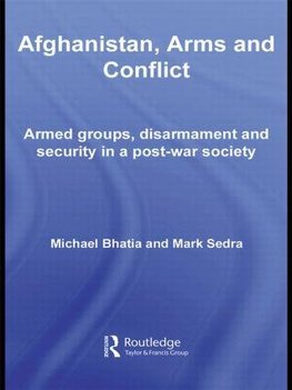 Bhatia, M: Afghanistan, Arms and Conflict