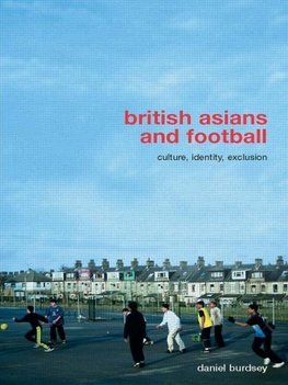 Burdsey, D: British Asians and Football