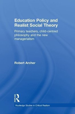 Archer, R: Education Policy and Realist Social Theory