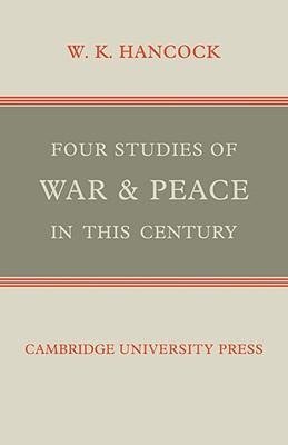 Four Studies of War and Peace in This Century