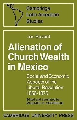 Alienation of Church Wealth in Mexico