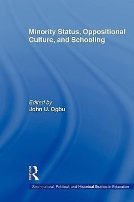 Ogbu, J: Minority Status, Oppositional Culture, & Schooling