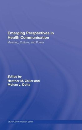 Zoller, H: Emerging Perspectives in Health Communication