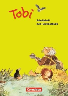 Tobi-Fibel. Arbeitsheft zum Erstlesebuch