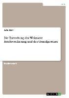 Die Entstehung der Weimarer Reichsverfassung und des Grundgesetzes