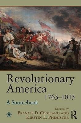 Cogliano, F: Revolutionary America, 1763-1815