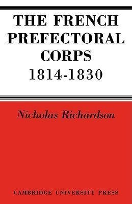 The French Prefectorial Corps 1814 1830