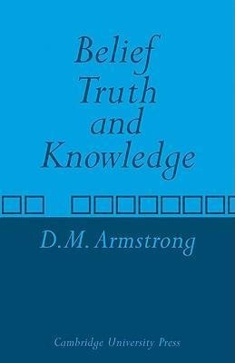 Belief, Truth and Knowledge