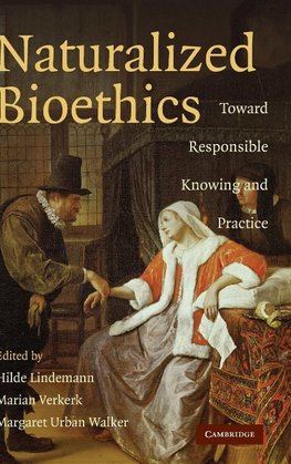 Lindemann, H: Naturalized Bioethics