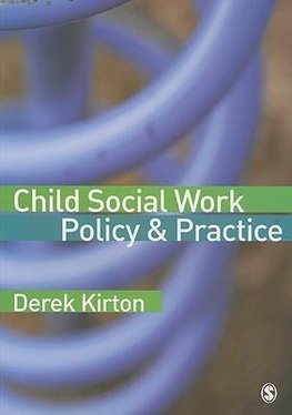 Kirton, D: Child Social Work Policy & Practice