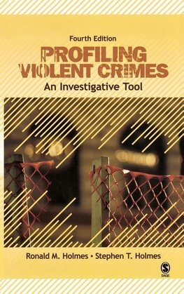 Holmes, R: Profiling Violent Crimes