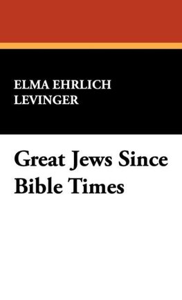 Great Jews Since Bible Times