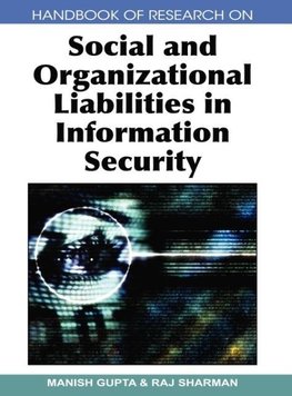 Handbook of Research on Social and Organizational Liabilities in Information Security