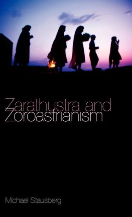 Zarathustra and Zoroastrianism