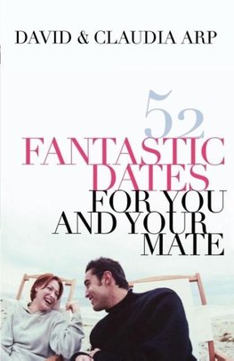 52 Fantastic Dates for You and Your Mate