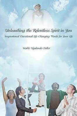 Unleashing the Relentless Spirit in You