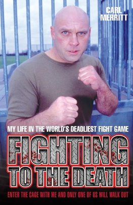 Fighting to the Death - My Life in the World's Deadliest Fight Game