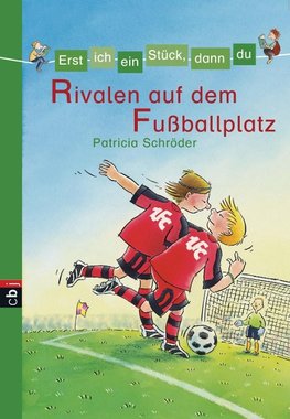 Erst ich ein Stück, dann du 08. Rivalen auf dem Fußballplatz