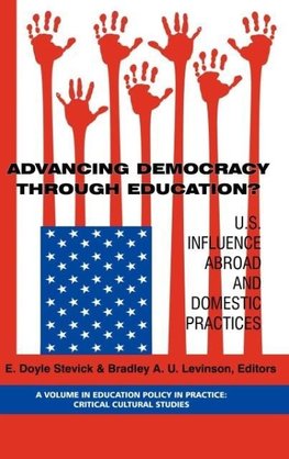 Advancing Democracy Through Education? U.S. Influence Abroad and Domestic Practices (Hc)