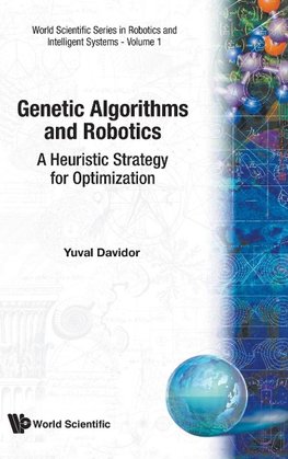 Tom, H:  Genetic Algorithms And Robotics: A Heuristic Strate