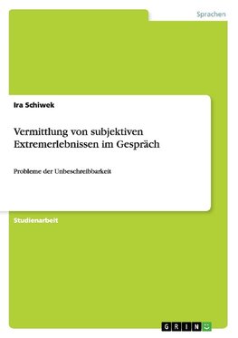 Vermittlung von subjektiven Extremerlebnissen im Gespräch