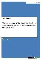 The importance of the Black Panther Party for the emancipation of Afro-Americans in the 1960/70ies