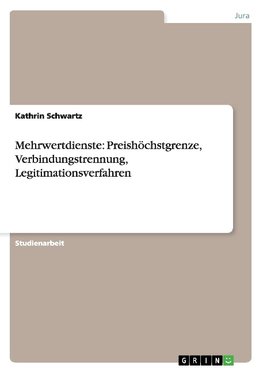 Mehrwertdienste: Preishöchstgrenze, Verbindungstrennung, Legitimationsverfahren