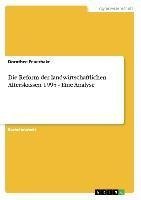 Die Reform der landwirtschaftlichen Alterskassen 1995 - Eine Analyse