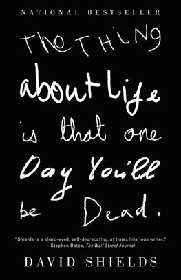 The Thing About Life Is That One Day You'll Be Dead