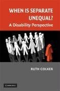 Colker, R: When is Separate Unequal?