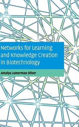 Networks for Learning and Knowledge Creation in             Biotechnology