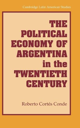 The Political Economy of Argentina in the Twentieth Century