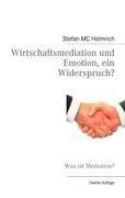 Wirtschaftsmediation und Emotion, ein Widerspruch?