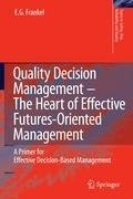 Quality Decision Management -The Heart of Effective Futures-Oriented Management