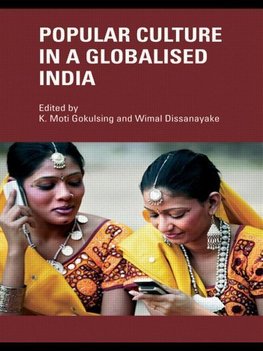 Gokulsing, K: Popular Culture in a Globalised India